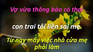 🍀 Vợ vừa thông báo có thai, con trai tôi liền sai mẹ, Từ nay mấy việc nhà cửa mẹ phải làm, Ngẫm Đời