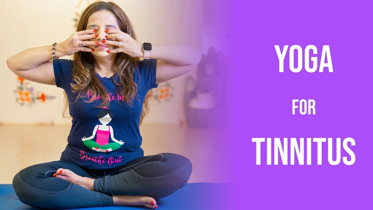 Yoga asanas that may be helpful for tinnitus relief - Thich Thi Chieu