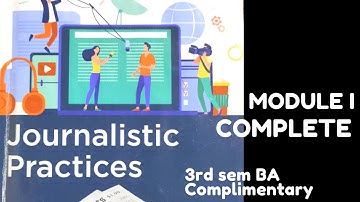 BA Complimentary-JOURNALISTIC PRACTICES| MODULE 1full in less than 30 minutes | Malayalam
