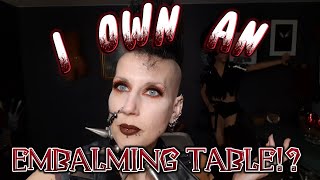 I Own An Antique Embalming Table ! | Weird Stuff That I Own | Madame Absinthe