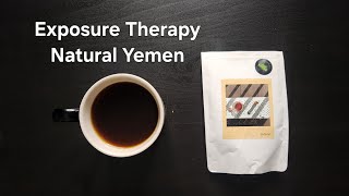 Exposure Therapy Coffee Review (Singapore)- Harazi Natural Yemen