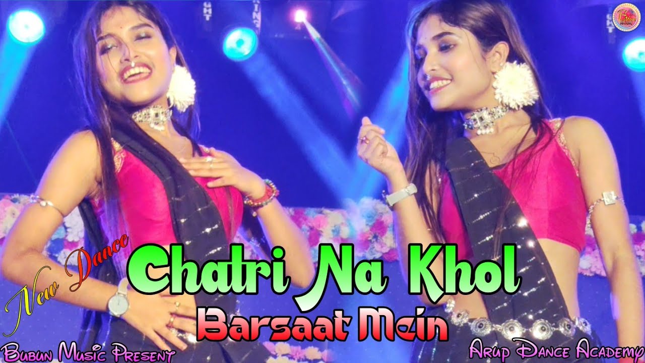 Chatri Na Khol Barsat Mein || Miss Nandini New Dance || Arup Dance Academy || @BubunMusic 