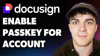 How to Enable Passkey for Your Docusign Account (Full 2025 Guide)