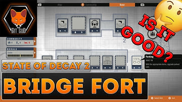 State of Decay 2 home base guide (Bridge Fort)