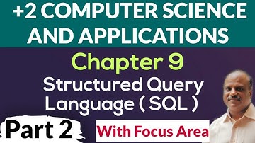 Plus Two Computer Science and Application | Chapter 9 | Structured Query Language | Part 2 | Kerala