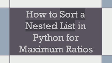 How to Sort a Nested List in Python for Maximum Ratios