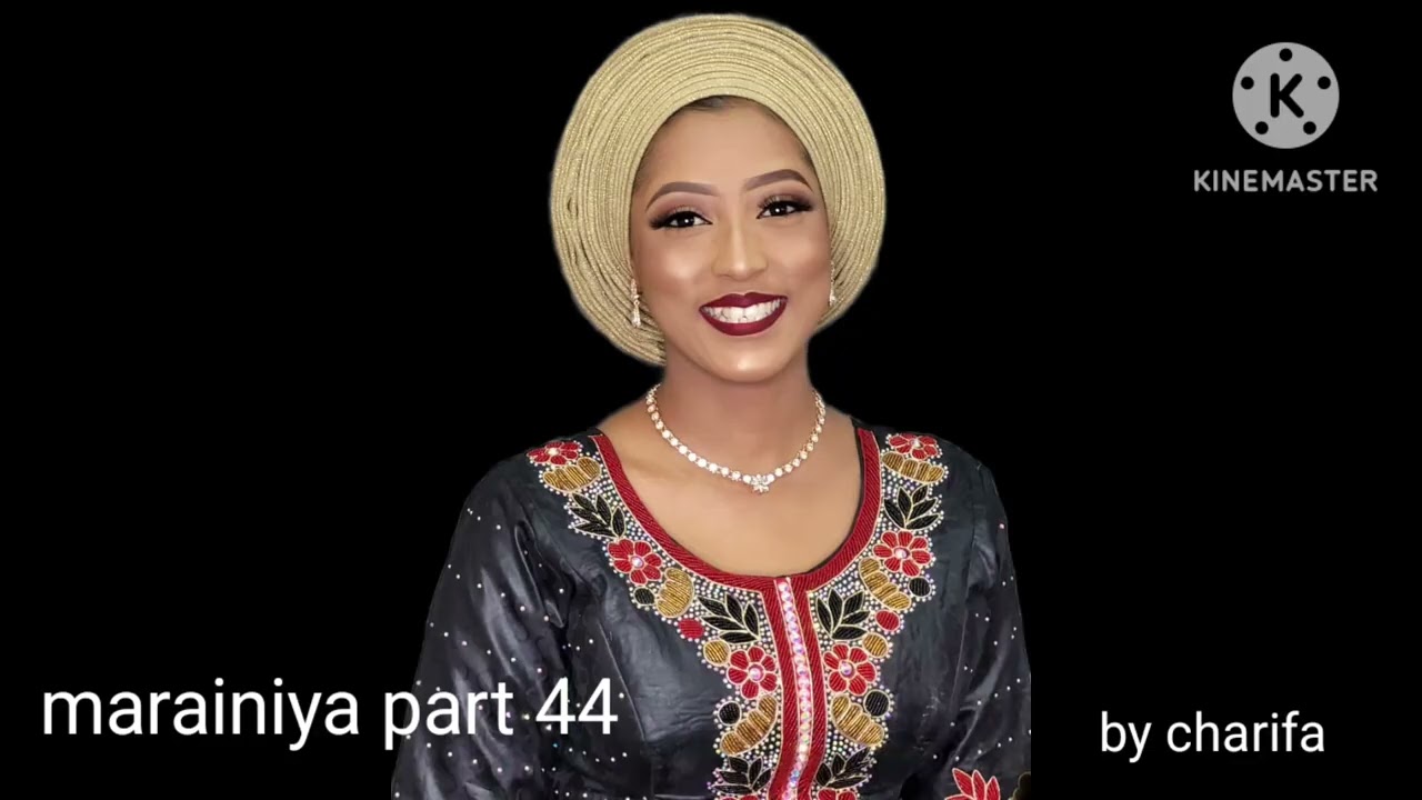 Marainiya part 44 labarine mai ban tausayi da makirci da tsantsar soyayya 