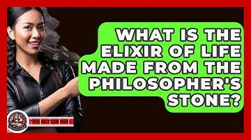 What Is The Elixir Of Life Made From The Philosopher