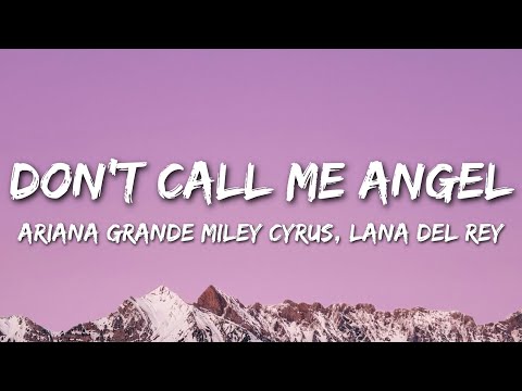 Ariana Grande - Don't Call Me Angel (Lyrics) feat. Miley Cyrus, Lana Del Rey