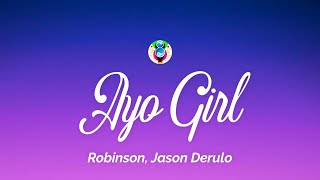 Video thumbnail of "Robinson, Jason Derulo - Ayo Girl (Lyrics)"