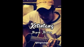 KETINTANG BY NOPEK NOVIAN DI VINDES