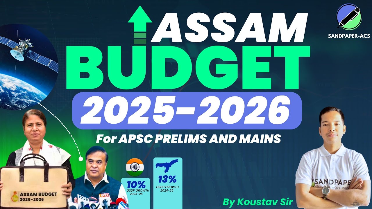 ASSAM BUDGET 2025-26: KEY HIGHLIGHTS FOR STUDENTS I A-Z SERIES I APSC CCE 2024