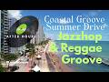 Coastal groove Summer Drives— Jazzhop &amp;Reggae