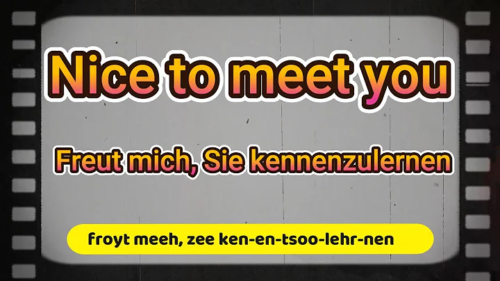 How to say " Nice to meet you " in German - Pronounce " freut mich,sie kennenzulernen " Perfectly!