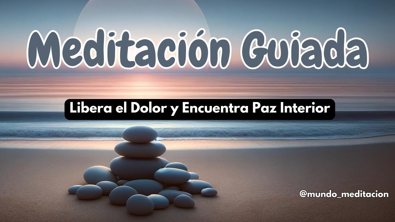 Meditación Guiada // Libera el Dolor y Encuentra Paz Interior - YouTube