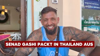 Senad Gashi packt in Thailand aus!