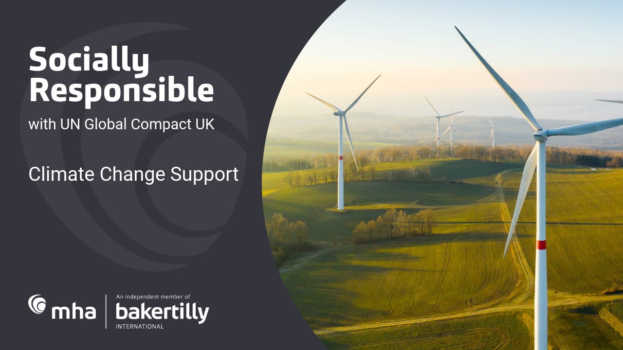 MHA Socially Responsible Series with UN Global Compact UK | Episode 1: Climate Change Support
