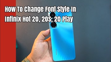 How To Change Font Style In Infinix Hot 20, 20S, 20 Play