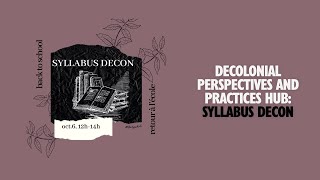 Decolonial Perspectives and Practices Hub: Syllabus Decon