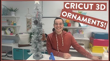 CRICUT 3D ORNAMENTS!