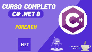 Curso de C# e .NET 8 | Foreach | Aula #15