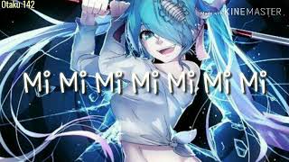 •Nightcore• Mi Mi Mi (letra)