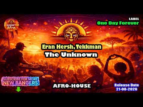 Eran Hersh, Tekkman - The Unknown (Extended Mix) [AFRO HOUSE] (Aug. 2026)