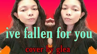Cover By Glea Ive Fallen For You
