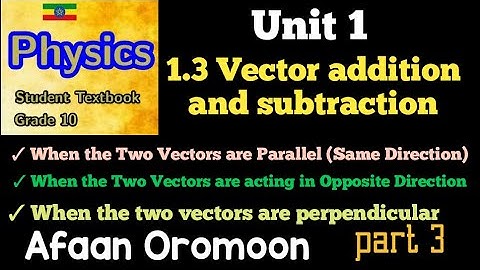 Physics 10 New curriculum Unit 1.     1.3 Vector addition and subtraction