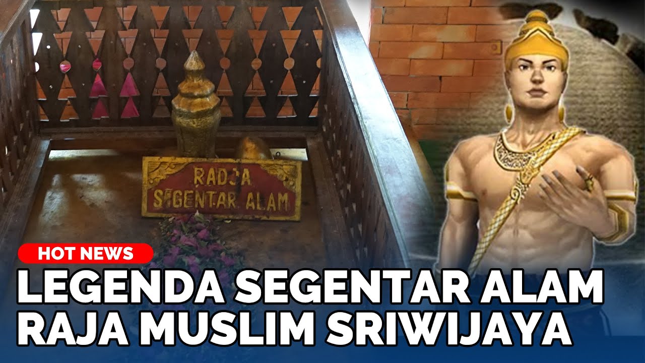 Legenda Raja Segentar Alam, Raja Sriwijaya Muslim dari Bukit Siguntang Palembang