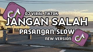 Dj Jangan Salah Pasangan New Version Viral Tiktok