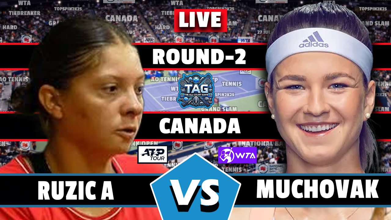 🔴LIVE: RUZIC A VS MUCHOVA K • CANADA 2025 