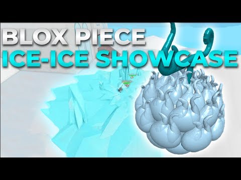ICE-ICE SHOWCASE! | BLOX PIECE!