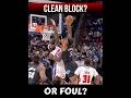 CLEAN BLOCK OR FOUL?