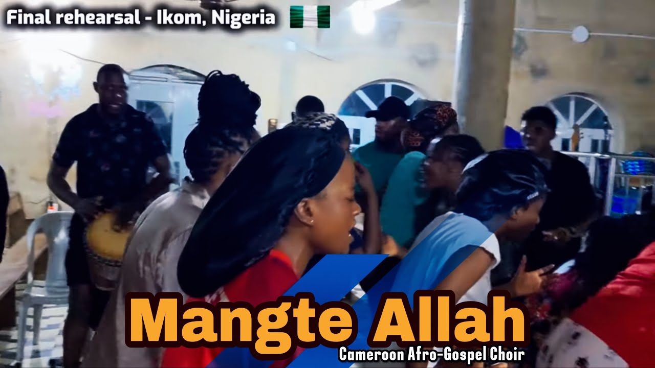 Mangte Allah | Cameroon Afro Gospel Choir | Ikom - Nigeria 🇳🇬