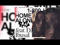 Pesso 1 800 HOMEALONE Audio Ft DJ Ibusal Pesso 1 800 HOMEALONE Audio Ft DJ Ibusal