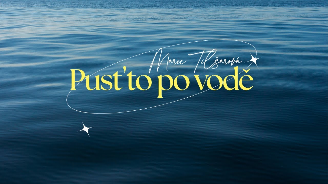 Marie Tilšarová - Pusť to po vodě (Official video) (videoklip vytvořený z domácích videí)