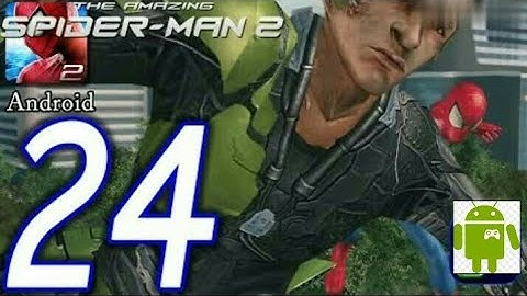The Amazing Spider-Man 2 Android Walkthrough - Part 24 - Episode 6 Completed