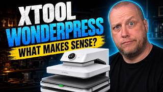 xTool WonderPress What Actually Makes Sense