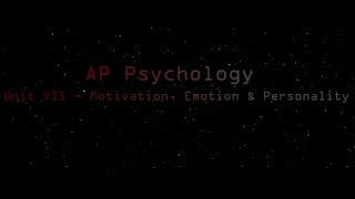AP Psychology - Unit VII Review