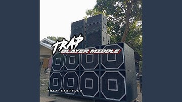 Trap Blayer Middle (Cek Sound)