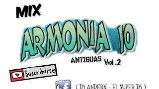 Mix Armonia 10 Antiguas vol.2 ( Dj Anderx - El Super Dj )