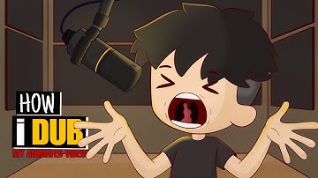 How I Dub My Animated Videos