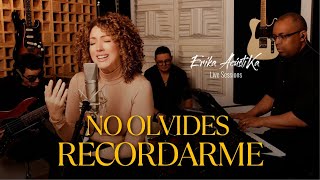 No Olvides Recordarme - Erika Ender - Erika AcústiKa Live Sessions