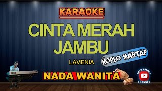 Download Lagu CINTA MERAH JAMBU KARAOKE NADA WANITA - LAVENIA ( CINTA LAHIR BATIN ) MP3 Download Lagu CINTA MERAH JAMBU KARAOKE NADA WANITA - LAVENIA ( CINTA LAHIR BATIN ) MP3