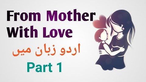 From Mother .... With Love (Part:1) English Grade XI