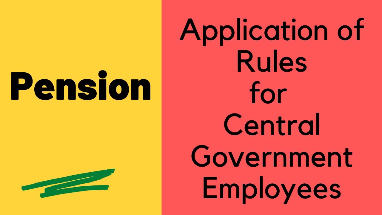 Pension Application Of Rules For Central Government Employees YouTube