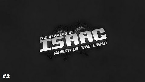 Binding Of Isaac Wrath of da Lamb #3
