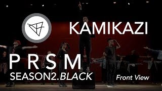 Kamikazi | PRSM Season 2 Finale Showcase [FRONT VIEW]