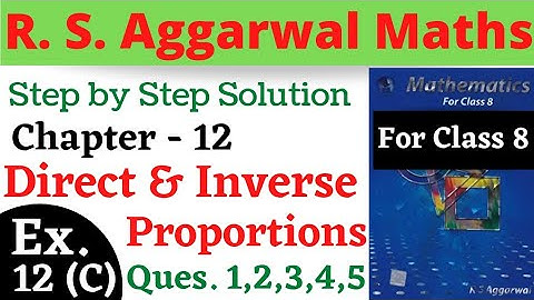 R S Aggarwal Maths Class 8 | Chapter 12 Direct And Inverse Proportions Exercise 12 C Ques 1,2,3,4,5